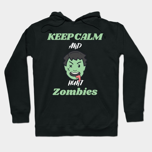 Keep calm and hunt zombies Hoodie by Thepurplepig